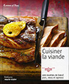  Cuisiner la viande - 100 recettes de bœuf, porc, veau et agneau