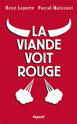 LA VIANDE VOIT ROUGE Pascal Mainsant, René Laporte