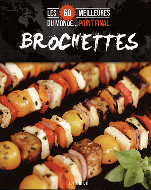 Les 60 meilleures brochettes du monde … Point final