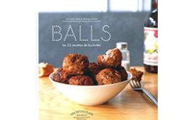 Balls – Les 32 recettes de boulettes!