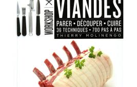 Viandes. Parer, découper, cuire. 36 Techniques. 700 pas à pas.