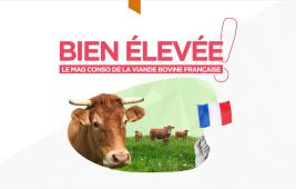 Bien élevée ! Le mag conso de la viande bovine française