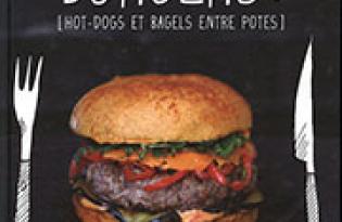 Burgers ! [Hot-dogs et bagels entre potes]