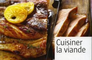 Cuisiner la viande - 100 recettes de bœuf, porc, veau et agneau