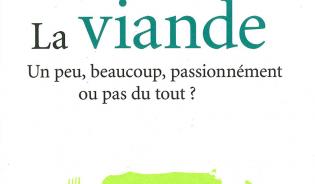 La viande - Un peu, beaucoup, passionnément ou pas du tout ?