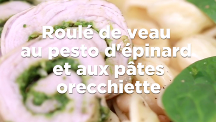 Roulés de veau au pesto d'épinard et aux pâtes orecchiette